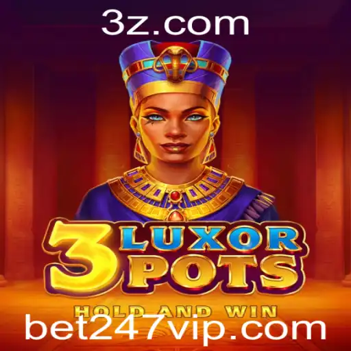 Explorando o Jogo 3LuxorPots e a Plataforma bet247