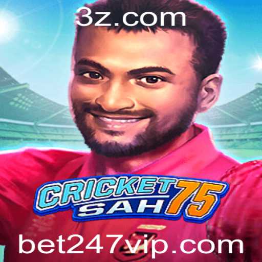 CricketSah75: Descubra o Jogo Com a Emoção do Bet247
